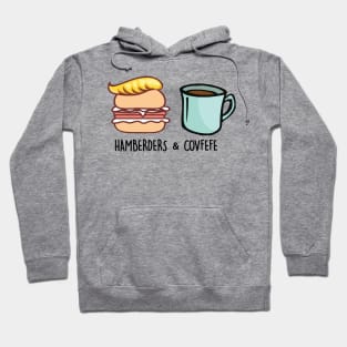 Hamberders & Covfefe Trump Parody Funny Hoodie